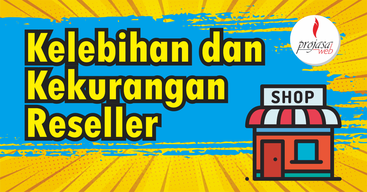 10 Kelebihan Dan Kekurangan Reseller - Versus Beda