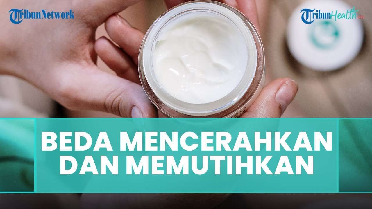 Apa Bedanya Memutihkan dan Mencerahkan Versus Beda