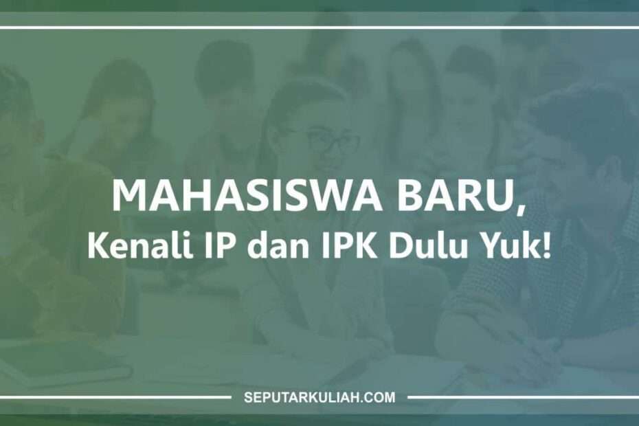 Beda Ipk Dan Ip Kenali Perbedaan Dan Bagaimana Menentukan Nilainya Versus Beda 